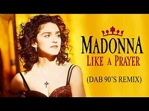 Madonna - Like A Prayer (Dab 90'S Remix)