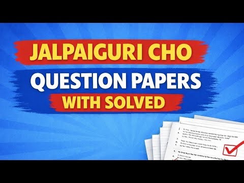 JALPAIGURI CHO Previous Year Question Papers With Solved Answers | CHO Exam Preparation