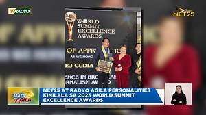 Mga personalidad ng Net 25 at DZEC Radyo Agila kinilala sa 2023 World Summit Excellence Awards. | Radyo Agila