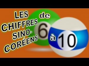 LES CHIFFRES SINO-COREENS DE 6 A 10