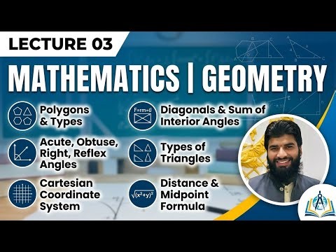 Geometry Full Lecture 03: Polygons, Triangles, Angles & Coordinate System