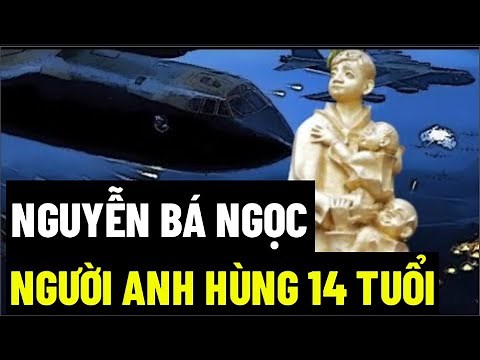 Nguyễn Bá Ngọc, Người Anh Hùng 14 Tuổi