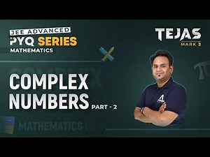Complex Numbers (Part-2) | Previous Year Questions for JEE Advanced 2024 | Tejas PYQ Series