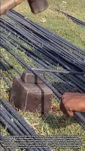 Manual Splitting of Long Steel Rods Using Hand Tools in a Workshop Setting