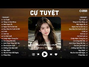 Nhạc chill 6h chiều ~ Cự Tuyệt, Sau Này Em Cưới Ai Rồi | Nhạc Chill Lofi Nhẹ Nhàng Hay Nhất 2026