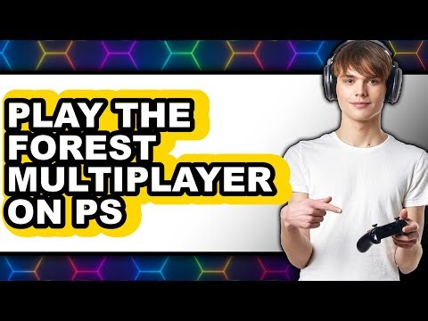 How to Play The Forest Multiplayer on PS4 (Updated)