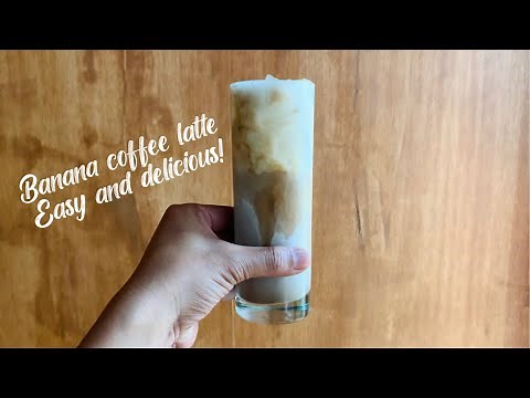 How to make banana coffee latte from scratch