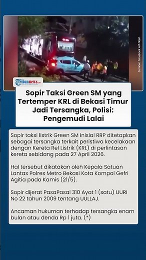 7 Sopir Taksi Green SM yang Tertemper KRL di Bekasi Timur Jadi Tersangka, Polisi Pengemudi Lalai