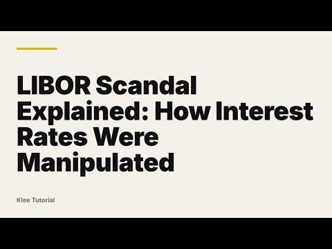 LIBOR Scandal Explained: How Interest Rates Were Manipulated