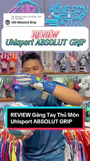 Review Găng Tay Thủ Môn Uhlsport ABSOLUT GRIP
