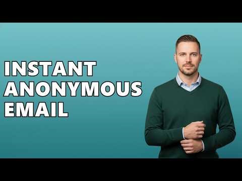 What Is The Fastest Way To Get A Temporary Anonymous Email?