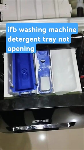 ifb washing machine detergent tray not opening
