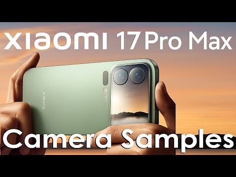 Xiaomi 17 Pro & Pro Max Camera Demonstrated Ahead of Launch