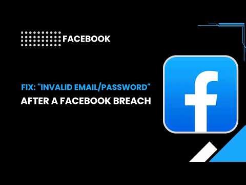 Fix Invalid Email & Password After a Facebook Breach