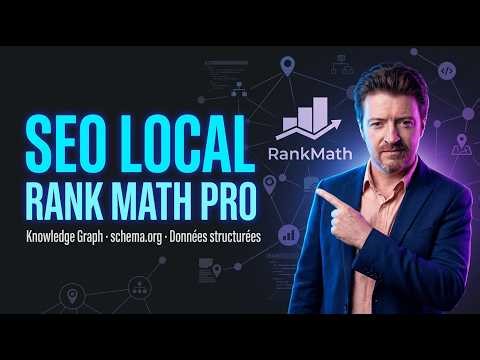 Rank Math Pro : configurer le SEO Local pas à pas (Knowledge Graph, schema.org, données structurées)