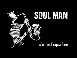 Soul Man (Sam & Dave cover) - The Virtual Fantasy Band