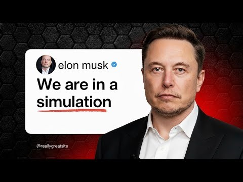 Why Elon Musk Think We Are In A SIMULATION?