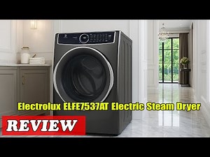 Electrolux ELFE7537AT Electric Steam Dryer Review 2025