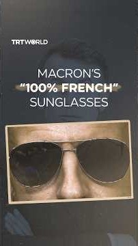 The story behind Emmanuel Macron’s sunglasses