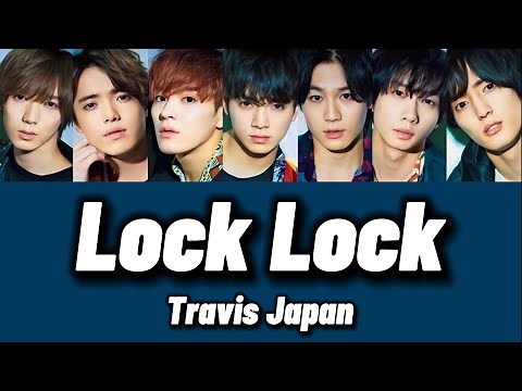 Lock Lock-Travis Japan【パート分け/歌詞/日本語字幕】