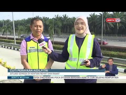 20 MAC 2026 - BERITA WILAYAH - CUTI PERAYAAN AIDILFITRI: SITUASI SEMASA DI HENTIAN REHAT DAN RAWAT