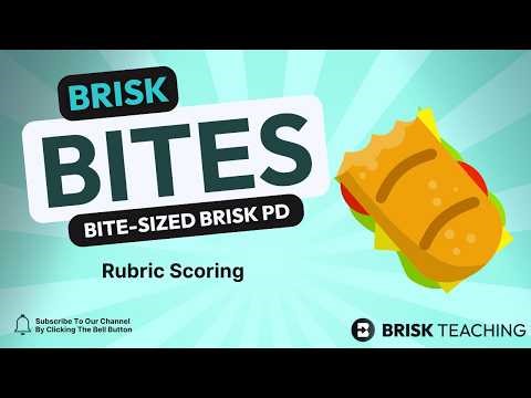 Brisk Bites- Rubric Scoring