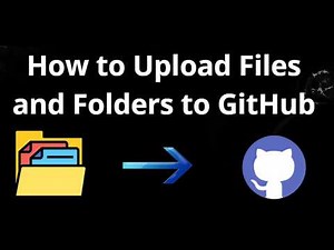 How to Upload Files and Folders to GitHub - Complete Guide