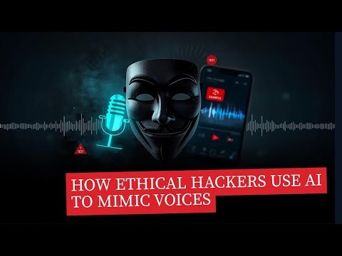 How ethical hackers use AI to mimic voices
