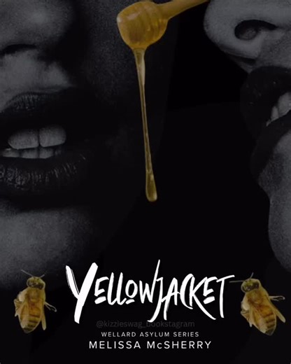 KizzieSwag on Instagram: "🐝🍯YELLOWJACKET 🍯🐝 By Melissa McSherry YELLOWJACKET is an unhinged, sapphic, erotic horror set in the Wellard Asylum series. Welcome back to Wellard Asylum—where the walls buzz, the straps bite, and therapy drips sweet as honey. Doctor. Patient. Obsession. Hive. She’ll strap you down, sting you open, and call it treatment. Because every Queen needs her perfect little stinger. 🍯 Johnny Cutter Crossover 🐝 Doctor/patient obsession 🍯 Honey/honey dipper play 🐝 Knife p