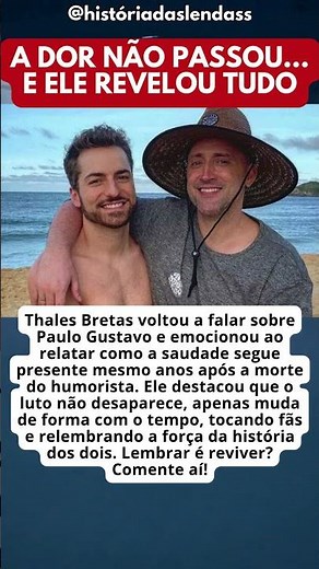 THALES BRETAS EMOCIONA AO FALAR DE PAULO GUSTAVO APÓS ANOS