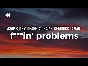 A$AP Rocky - F***in’ Problems ft. Drake, 2 Chainz, Kendrick Lamar (Clean) | Lyrics