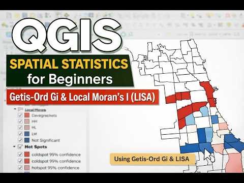 QGIS Spatial Statistics for Beginners: Getis-Ord Gi & Local Moran's I (LISA)