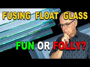 Fusing Float Glass! Is it Fun or Folly? What do you think? - Fused Glass Project