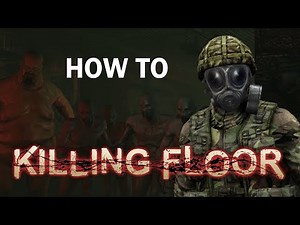 Killing Floor 1 Beginner's Guide 2026