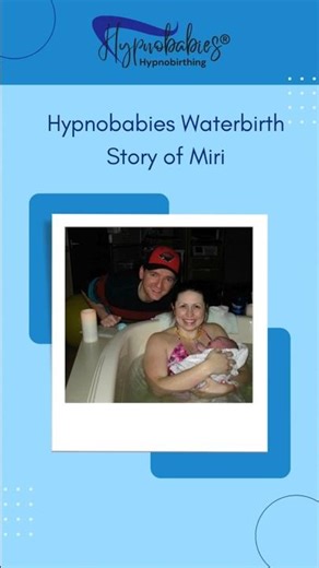 Hypnobabies Hypnobirthing Water Birth Story of Miri ✨