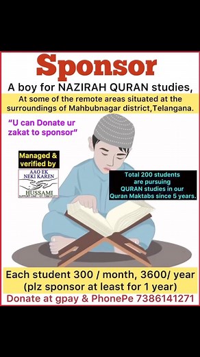 Assalamu alaikum Sponsor a boy for NAZIRAH QURAN studies at remote areas situated at the surroundings of Mahbubnagar district,Telangana.300 per month & 3600 per Annum (plz sponsor at least for 1 year)*U can donate ur zakat to sponsor*Donate at gpay & PhonePe 7386141271AAO EK NEKI KAREN support line +91 7386141271Note : This post is only for helping and inspiration purpose. | Hyderabadi Pattho ke Advance Baatan | Facebook