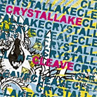 Crystal Lake, Cleave - Split