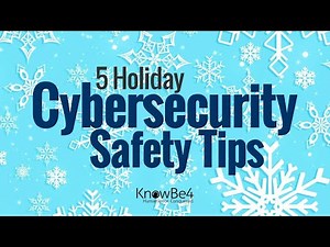 5 Holiday Cybersecurity Safety Tips