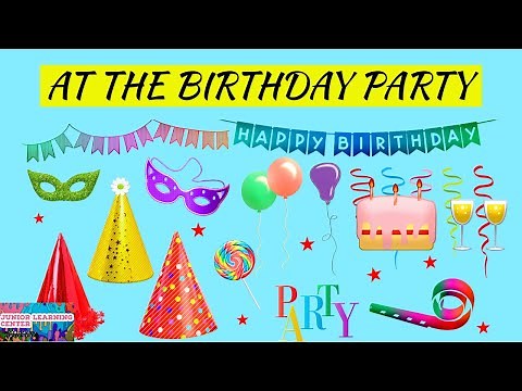 Kids Vocabulary- Birthday Party Items- Things at the Birthday Party | Junior Learning Center