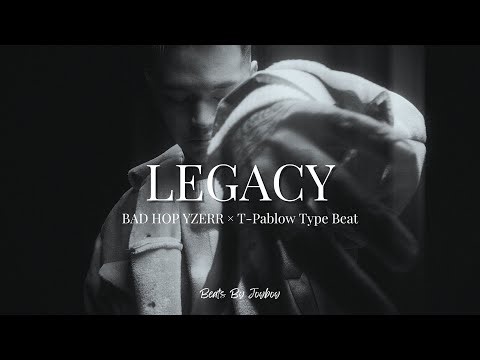 [FREE / フリートラック] BAD HOP YZERR × T-Pablow Type Beat - "Legacy” ( Prod. Joyboy )