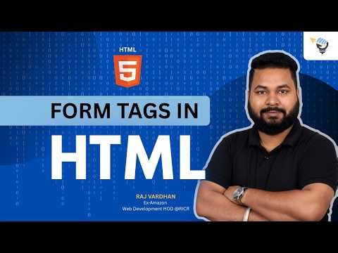 Form Tags In HTML| #6 | MERN FullStack Development