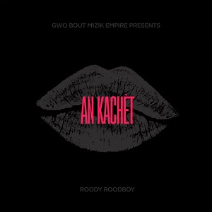 An Kachet - Roody Roodboy: Song Lyrics, Music Videos & Concerts