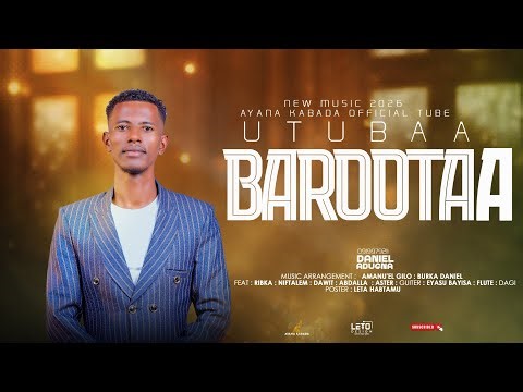 UTUBAA BAROOTAA||SINGER DANIEL ADUGNA =NEW GOSPEL SONG 2018/2026||ON AYANA KABADA OFFICIAL TUBE