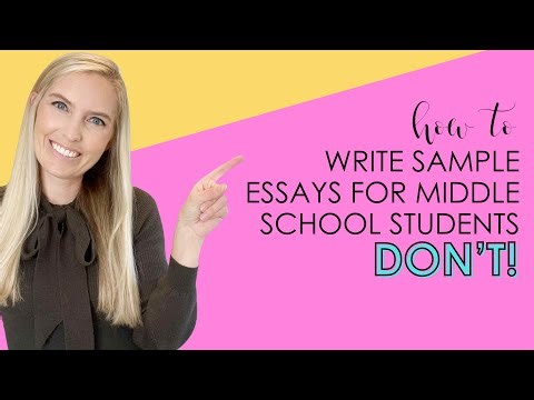 How to Write Sample Essays for Middle School Students- Don't!