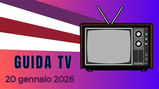 Guida Tv, i programmi da non perdere oggi martedì 20 gennaio 2026