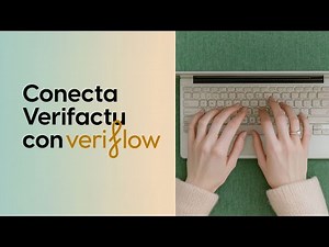 Cómo conectar Verifactu con Veriflow (Ley Antifraude 2025)