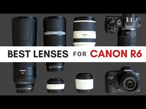 Best Lenses For Canon EOS R6