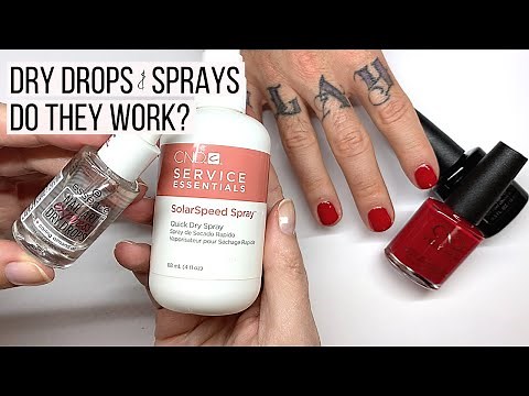 HOW TO DRY NAIL POLISH. Do quick dry sprays & drops work?