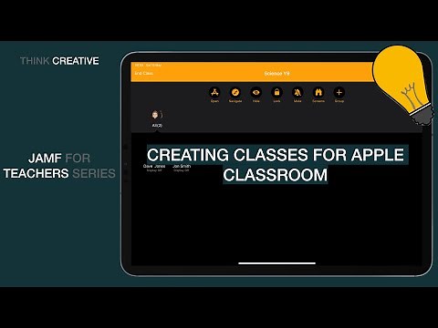 JAMF for Teachers. Setting up Classes for Apple Classroom