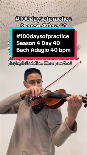 #100daysofpractice Season 4 Day 40 Bach Adagio 40 bpm I think I can ALMOST get the metronome and chords together at 40 bpm. I still get lost on a few passages with 128th notes when note playing in isolation. More practice! Season 4 of 100daysofpractice with @Hilary Hahn #violin #music #fyp #bach